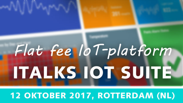 ITalks IoT Suite – van PoC naar schaalbare IoT oplossing – 12 oktober 2017 | Value Added IoT distributie | MCS