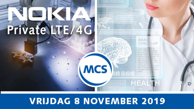 event Nokia Private LTE (4G) Zorg  |  8 november 2019 | Value Added IoT distributie | MCS