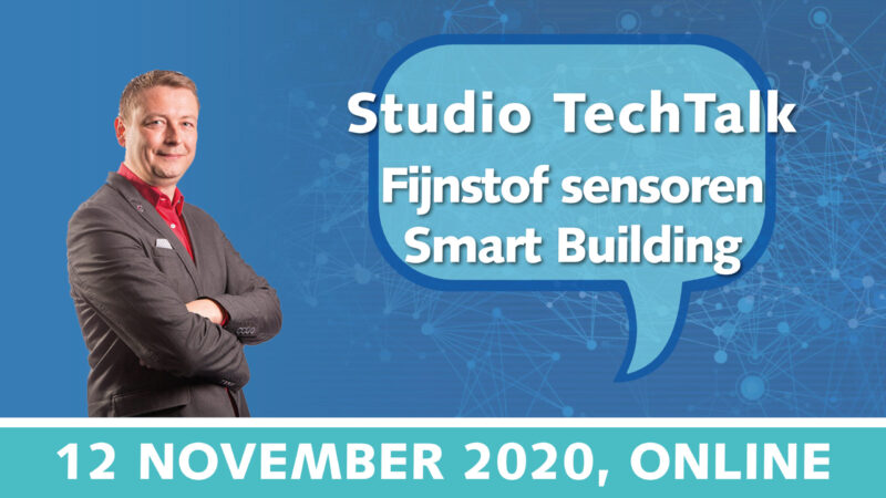 Studio TechTalk: Smart building sensoren technisch toegelicht | 12 november 2020 | Pushing the limits of communication technology | MCS