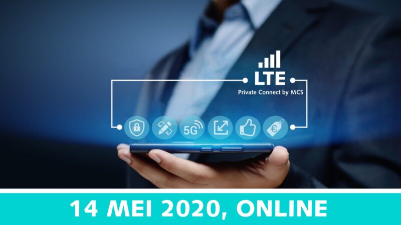 Duik in de wereld van Private Connect LTE (4G) | 14 mei 2020 | Value Added IoT distributie | MCS