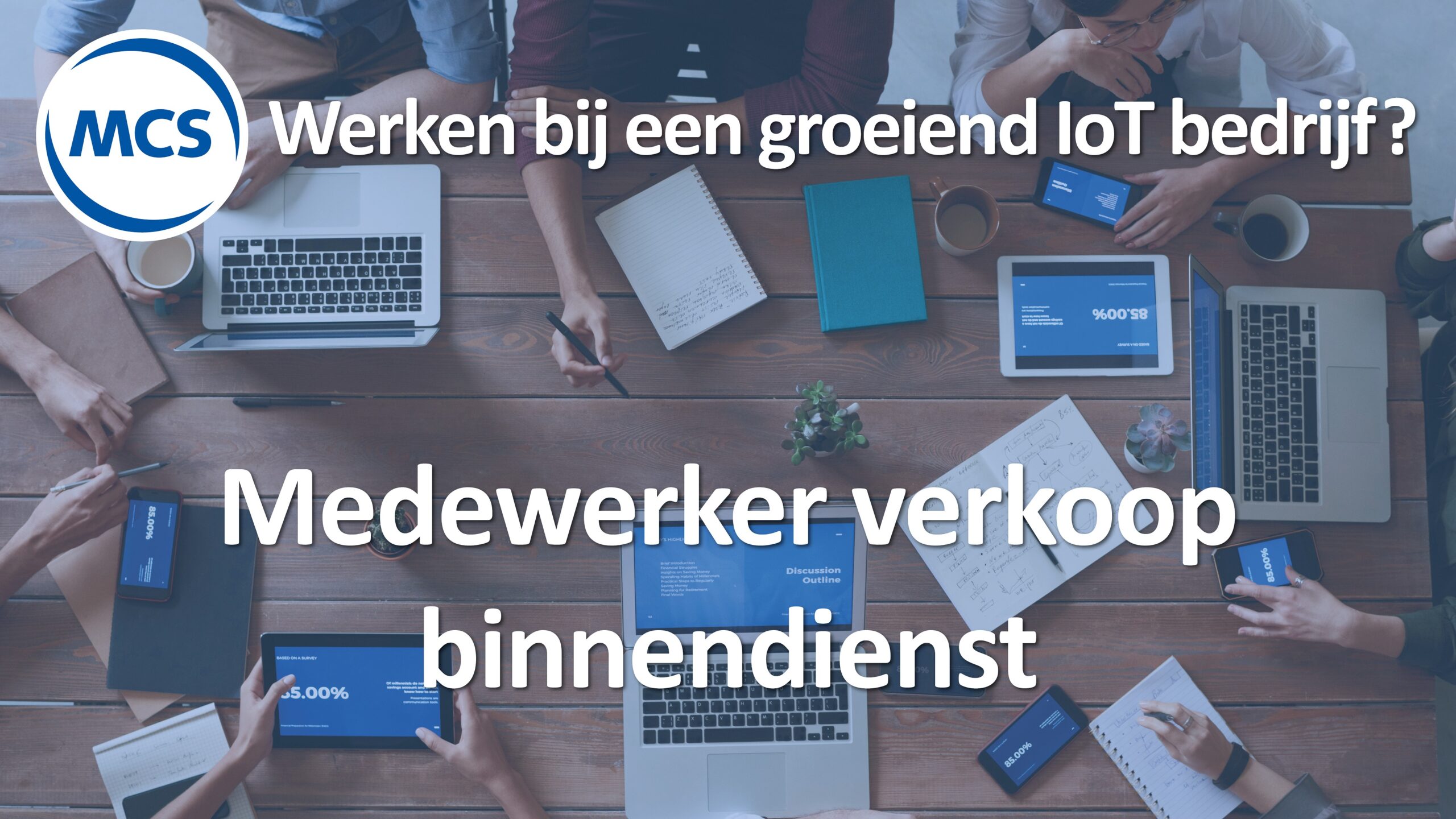 Vacature Medewerker verkoop binnendienst | Pushing the limits of communication technology | MCS