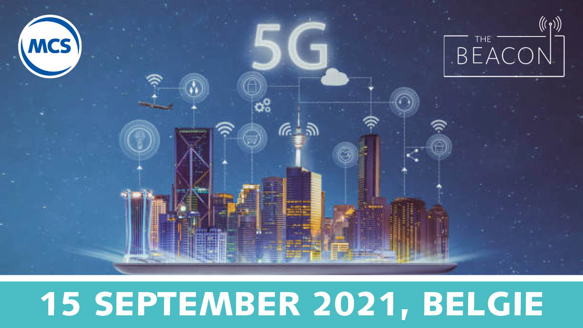MCS & The Beacon Deep Dive: 5G als katalysator voor een slimme industrie | 15 september 2021 | Pushing the limits of communication technology | MCS