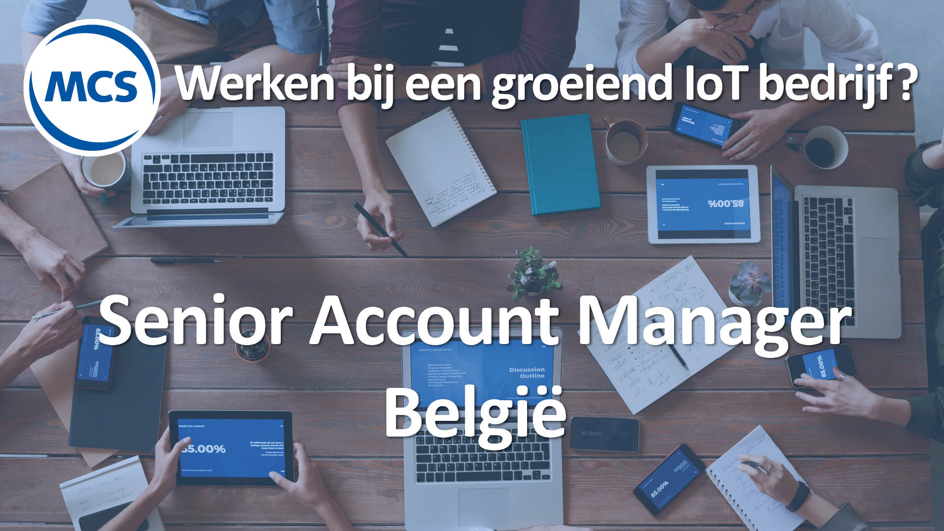 Vacature Senior Account Manager België | Pushing the limits of communication technology | MCS
