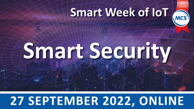 Smart Security/surveillance – Smart Week of IoT | 27 september | Value Added IoT distributie | MCS
