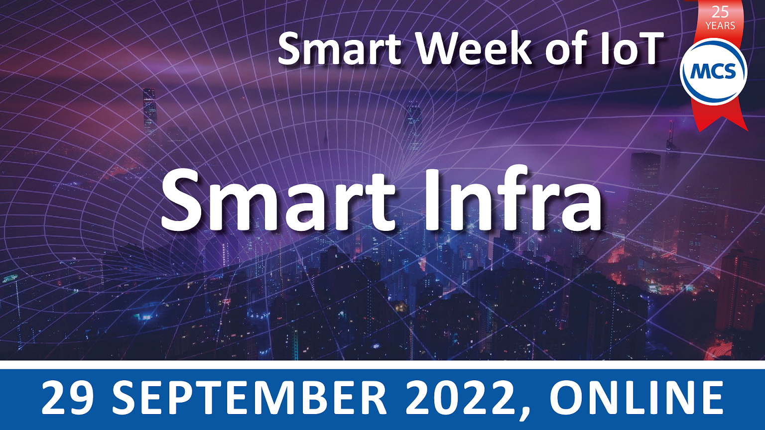 Smart Infra – Smart Week of IoT | 29 september | Pushing the limits of communication technology | MCS
