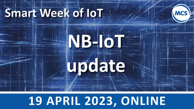 NB-IoT update – Smart Week of IoT | 19 april | Pushing the limits of communication technology | MCS
