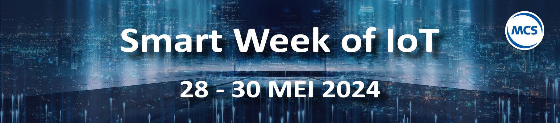 MCS organiseert voor de 4e keer de Smart Week of IoT. Van 28 t/m 30 mei ontdek jij alles over Private 5G, schaalbaarheid voor groeiende IoT-oplossingen en IoT implementeren in je business case zonder technische kennis in huis te hoeven hebben.