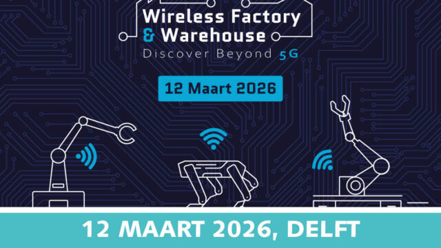 Wireless Factory & Warehouse: ontdek Beyond 5G | 12 maart | Value Added IoT distributie | MCS